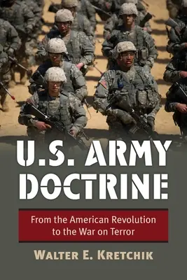 Doktrína americkej armády: Od americkej revolúcie po vojnu proti terorizmu - U.S. Army Doctrine: From the American Revolution to the War on Terror