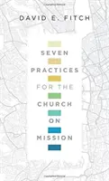 Sedem praktík pre cirkev na misii - Seven Practices for the Church on Mission