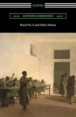 Oddelenie č. 6 a iné príbehy (preklad Constance Garnett) - Ward No. 6 and Other Stories (Translated by Constance Garnett)