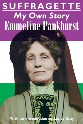 Sufražetka: Publikácia: Môj vlastný príbeh - Suffragette: My Own Story