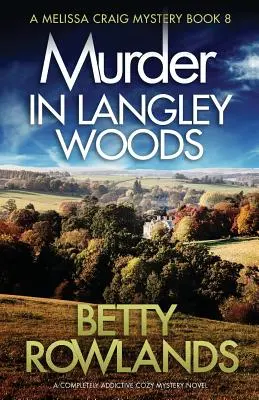 Vražda v Langley Woods: Úplne návykový útulný mysteriózny román - Murder in Langley Woods: A completely addictive cozy mystery novel