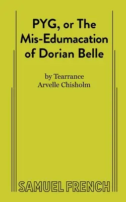 PYG, alebo nesprávna edukácia Doriana Belleho - PYG, or The Mis-Edumacation of Dorian Belle