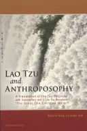 Lao-c' a antropozofia: Preklad Tao te ťingu s komentárom a dokumentom Lao-cú Veľký vylučuje vodu