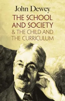Škola a spoločnosť & dieťa a učebné osnovy - The School and Society & the Child and the Curriculum