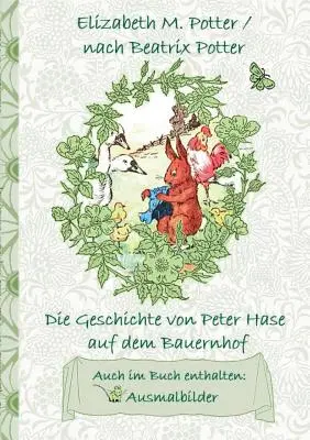 Príbeh o králikovi Petrovi na farme (vrátane obrázkov na vyfarbenie, nemecké prvé vydanie! ): Nemecké prvé vydanie!, pre deti, Kin - Die Geschichte von Peter Hase auf dem Bauernhof (inklusive Ausmalbilder, deutsche Erstverffentlichung! ): deutsche Erstverffentlichung!, Kinder, Kin