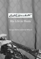 Bobby Hackett: Jeho život v hudbe - Bobby Hackett: His Life In Music
