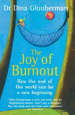 Radosť z vyhorenia: Ako môže byť koniec sveta novým začiatkom - The Joy of Burnout: How the end of the world can be a new beginning