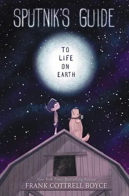 Sputnikov sprievodca životom na Zemi - Sputnik's Guide to Life on Earth