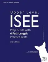 Príručka na prípravu na ISEE vyššej úrovne so 6 cvičnými testami v plnej dĺžke - Upper Level ISEE Prep Guide with 6 Full-Length Practice Tests