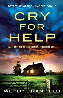 Volanie o pomoc: Návykový a napínavý román s tajomstvom a napätím - Cry for Help: An addictive and gripping mystery and suspense novel