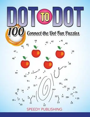 Bodka k bodke 100 zábavných hádaniek - Dot To Dot 100 Connect the Dot Fun Puzzles