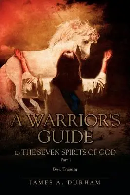 Príručka bojovníka o siedmich Božích duchoch 1. časť - A Warrior's Guide to THE SEVEN SPIRITS OF GOD PART 1