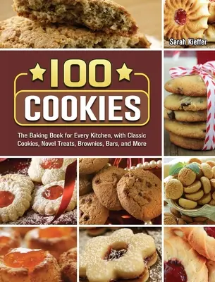 Kuchárska kniha pre začiatočníkov: Jednoduché, živé a lahodné recepty na neodolateľné každodenné obľúbené jedlá a vynovenú klasiku - The Beginner's Cookies Cookbook: Easy, Vibrant & Mouthwatering Recipes for Irresistible Everyday Favorites and Reinvented Classics