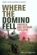 Kde padlo domino: Amerika a Vietnam 1945 - 2010 - Where the Domino Fell: America and Vietnam 1945 - 2010