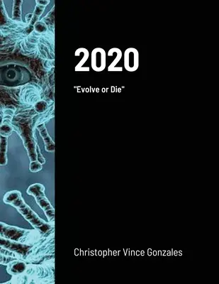 2020: Evolve or Die (Vyvinúť sa alebo zomrieť) - 2020: Evolve or Die