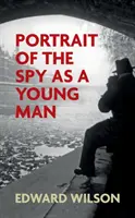 Portrét špióna v mladosti - Portrait of the Spy as a Young Man