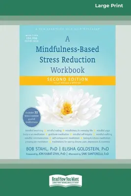 Pracovná učebnica znižovania stresu založená na všímavosti (16pt Large Print Edition) - A Mindfulness-Based Stress Reduction Workbook (16pt Large Print Edition)