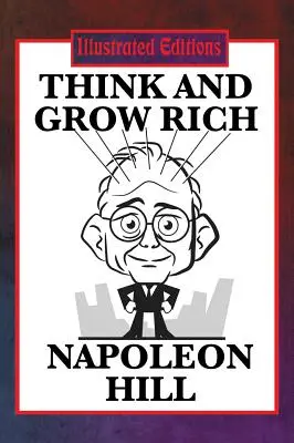Mysli a zbohatni (ilustrované vydanie) - Think and Grow Rich (Illustrated Edition)
