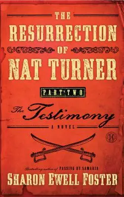 Vzkriesenie Nata Turnera, 2. časť: Svedectvo - Resurrection of Nat Turner, Part 2: The Testimony