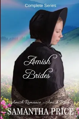 Amišské nevesty: Kompletná séria: Amišská romanca - Amish Brides: Complete Series: Amish Romance