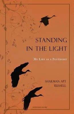 Stáť vo svetle: Môj život panteistu - Standing In The Light: My Life A A Pantheist
