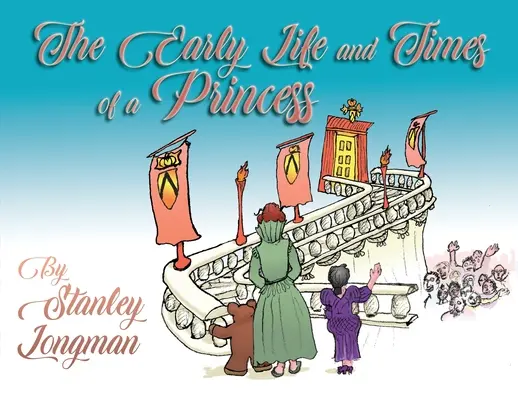 Raný život a časy princeznej - The Early Life and Times of a Princess