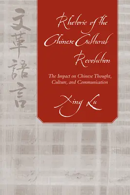 Rétorika čínskej kultúrnej revolúcie: Vplyv na čínske myslenie, kultúru a komunikáciu - Rhetoric of the Chinese Cultural Revolution: The Impact on Chinese Thought, Culture, and Communication