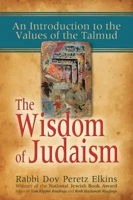 Múdrosť judaizmu: Úvod do hodnôt Talmudu - The Wisdom of Judaism: An Introduction to the Values of the Talmud