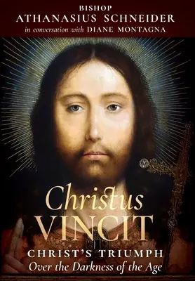 Christus Vincit: Kristov triumf nad temnotou doby - Christus Vincit: Christ's Triumph Over the Darkness of the Age