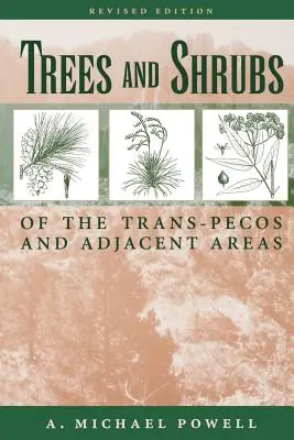 Stromy a kríky Trans-Pecosu a priľahlých oblastí - Trees & Shrubs of the Trans-Pecos and Adjacent Areas