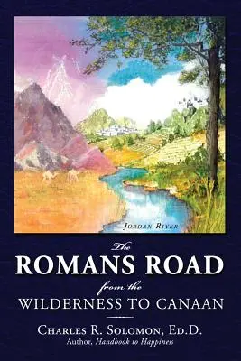 Cesta Rimanov: Z púšte do Kanaánu - The Romans Road: From the Wilderness to Canaan