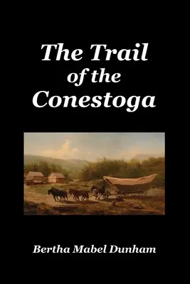Cesta Conestogy - The Trail of the Conestoga