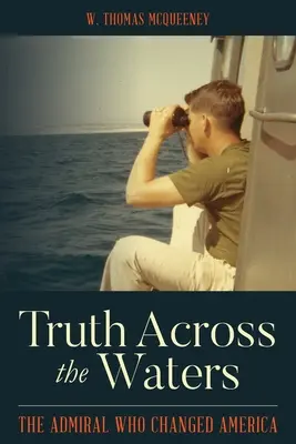 Pravda cez vody: Admirál, ktorý zmenil Ameriku - Truth Across the Waters: The Admiral Who Changed America