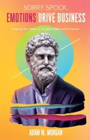 Prepáčte, Spock, emócie riadia biznis: Dokázať hodnotu kreatívnych nápadov pomocou vedy - Sorry Spock, Emotions Drive Business: Proving the Value of Creative Ideas with Science