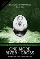Ešte jedna rieka na prekonanie: Stojí na sľuboch, kniha prvá - One More River to Cross: Standing on the Promises, Book One