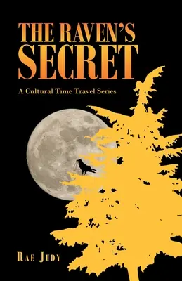 Havranie tajomstvo: Kultúrna séria o cestovaní v čase - The Raven's Secret: A Cultural Time Travel Series