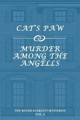 The Roger Scarlett Mysteries, Vol. 2: Cat's Paw / Murder Among the Angells