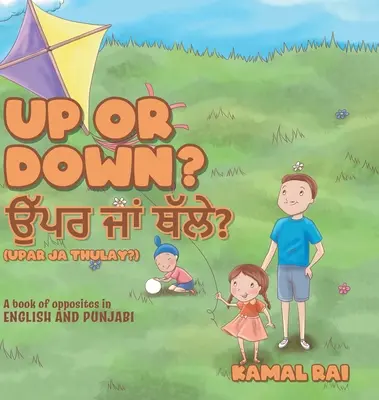 Nahor alebo nadol? ਉੱਪਰ ਜਾਂ ਥੱਲੇ? (Upar ja Thulay?): Kniha protikladov v angličtine a punčine - Up or Down? ਉੱਪਰ ਜਾਂ ਥੱਲੇ? (Upar ja Thulay?): A book of opposites in English and Pun