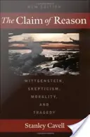 Nárok na rozum: Wittgenstein, skepticizmus, morálka a tragédia - The Claim of Reason: Wittgenstein, Skepticism, Morality, and Tragedy