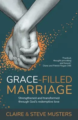Manželstvo naplnené milosťou: Manželstvo posilnené a premenené Božou vykupiteľskou láskou - Grace Filled Marriage: Strengthened and Transformed Through God's Redemptive Love