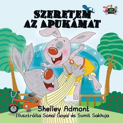 Milujem svojho otca: maďarské vydanie - I Love My Dad: Hungarian Edition