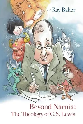 Za hranicami Narnie: Lewisa: Teológia a apologetika - Beyond Narnia: The Theology and Apologetics of C.S. Lewis