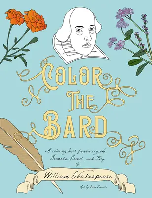 Vyfarbite Barda: Bard: Kniha na vyfarbovanie so sonetmi, zvukom a hnevom Williama Shakespeara - Color the Bard: A Coloring Book Featuring the Sonnets, Sound, and Fury of William Shakespeare