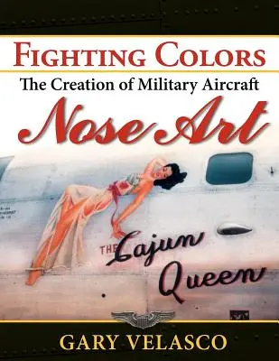 Bojové farby: Tvorba umenia nosov vojenských lietadiel - Fighting Colors: The Creation of Military Aircraft Nose Art