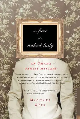 Tvár nahej dámy: Záhada rodiny z Omahy - The Face of a Naked Lady: An Omaha Family Mystery