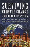 Ako prežiť kolaps spoločnosti: Vychádzajte z praktických tipov, zručností, kariéry, ilustrácií a aktivistických zdrojov. - Surviving The Collapse Of Society: Practical Tips, Skills, Careers, Illustrations, And Activist Resources