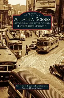 Atlanta Scenes: Fotoreportáž v zbierke Historického centra Atlanty - Atlanta Scenes: Photojournalism in the Atlanta History Center Collection