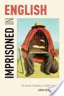 Uväznení v angličtine: Nebezpečenstvá angličtiny ako štandardného jazyka - Imprisoned in English: The Hazards of English as a Default Language