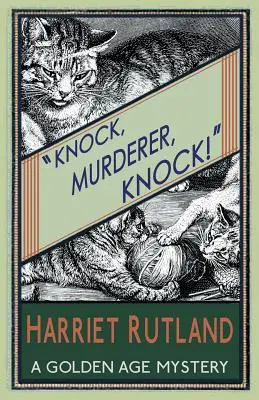 Ťuk, vrah, ťuk! Záhada zlatého veku - Knock, Murderer, Knock!: A Golden Age Mystery
