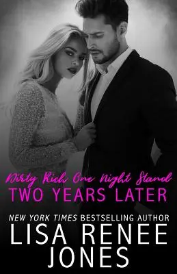 Dirty Rich One Night Stand: O dva roky neskôr - Dirty Rich One Night Stand: Two Years Later